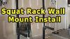 Squat Rack Wall Mount Install